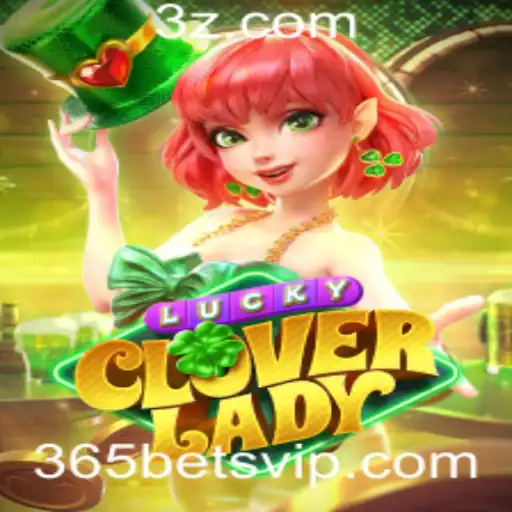 Explorando o Mundo Envolvente de LuckyCloverLady no 365bet
