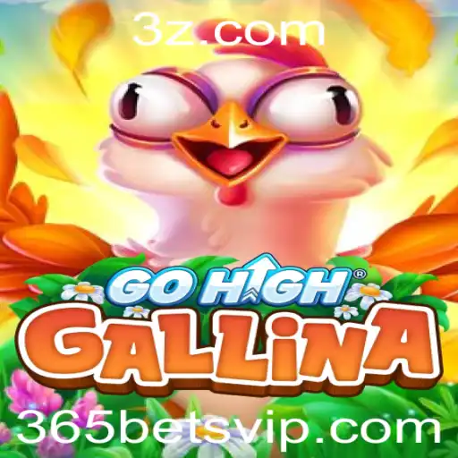 GoHighGallina: Explorando o Jogo de Estratégia e Aventura em 365bet
